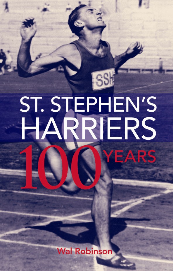‘St Stephen's Harriers: 100 Years’ by Wal Robinson — a club athlete breaks the tape in an SSH singlet